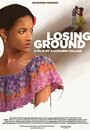 Смотреть «Losing Ground» онлайн фильм в хорошем качестве
