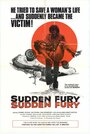 Смотреть «Sudden Fury» онлайн фильм в хорошем качестве