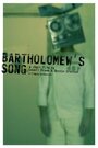 Bartholomew's Song (2006) трейлер фильма в хорошем качестве 1080p