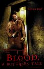 Кровь: История мясника (2010) кадры фильма смотреть онлайн в хорошем качестве