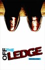 Смотреть «Off the Ledge» онлайн фильм в хорошем качестве