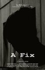 Смотреть «A Fix» онлайн фильм в хорошем качестве
