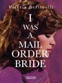 Смотреть «I Was a Mail Order Bride» онлайн фильм в хорошем качестве