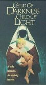 Смотреть «Дитя тьмы, дитя света» онлайн фильм в хорошем качестве