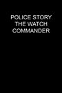 Полицейская история: Смотреть командира (1988)