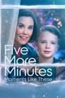 Смотреть «Ещё пять минут: бесценные моменты» онлайн фильм в хорошем качестве