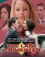 The Last Trimester (2007) трейлер фильма в хорошем качестве 1080p