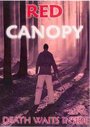 Red Canopy (2006) скачать бесплатно в хорошем качестве без регистрации и смс 1080p