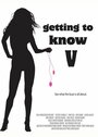 Смотреть «Getting to Know V» онлайн фильм в хорошем качестве