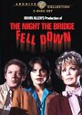 Смотреть «The Night the Bridge Fell Down» онлайн фильм в хорошем качестве