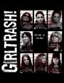 Girltrash! (2007) трейлер фильма в хорошем качестве 1080p
