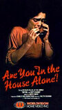 Смотреть «Ты одна дома?» онлайн фильм в хорошем качестве
