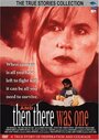 Смотреть «And Then There Was One» онлайн фильм в хорошем качестве