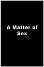 Смотреть «Вопрос секса» онлайн фильм в хорошем качестве