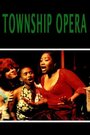 Смотреть «Township Opera» онлайн фильм в хорошем качестве