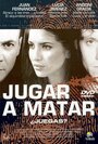 Смотреть «Jugar a matar» онлайн фильм в хорошем качестве