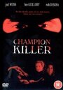 Смотреть «Champion Killer» онлайн фильм в хорошем качестве