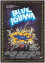 Смотреть «Голубая игуана» онлайн фильм в хорошем качестве