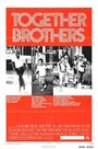 Смотреть «Together Brothers» онлайн фильм в хорошем качестве