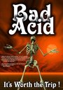 Смотреть «Bad Acid» онлайн фильм в хорошем качестве