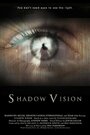 Shadow Vision (2014) кадры фильма смотреть онлайн в хорошем качестве
