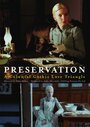 Смотреть «Preservation» онлайн фильм в хорошем качестве