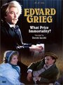 Смотреть «Edvard Grieg: What Price Immortality?» онлайн фильм в хорошем качестве
