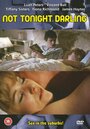Смотреть «Not Tonight, Darling» онлайн фильм в хорошем качестве