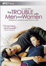 Смотреть «The Trouble with Men and Women» онлайн фильм в хорошем качестве