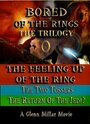 Смотреть «Bored of the Rings: The Trilogy» онлайн фильм в хорошем качестве