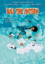 Смотреть «Bill the Intern» онлайн фильм в хорошем качестве
