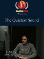 Смотреть «The Quietest Sound» онлайн фильм в хорошем качестве