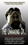 Смотреть «The Unmaking of...» онлайн фильм в хорошем качестве