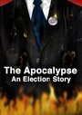 The Apocalypse: An Election Story (2007) кадры фильма смотреть онлайн в хорошем качестве