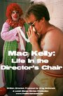 Смотреть «Mac Kelly, Life in the Director's Chair» онлайн фильм в хорошем качестве