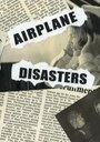 Смотреть «Airplane Disasters» онлайн фильм в хорошем качестве