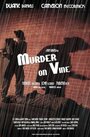 Смотреть «Murder on Vine» онлайн фильм в хорошем качестве