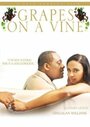 Grapes on a Vine (2008) трейлер фильма в хорошем качестве 1080p