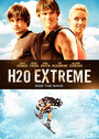 Н2О Экстрим (2009) трейлер фильма в хорошем качестве 1080p