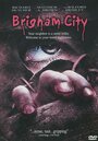 Смотреть «Brigham City» онлайн фильм в хорошем качестве