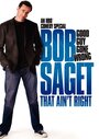 Bob Saget: That Ain't Right (2007) скачать бесплатно в хорошем качестве без регистрации и смс 1080p