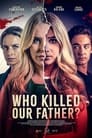 Кто убил нашего отца? (2023) трейлер фильма в хорошем качестве 1080p
