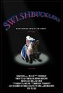 Swishbucklers (2010) трейлер фильма в хорошем качестве 1080p