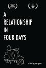 Смотреть «A Relationship in Four Days» онлайн фильм в хорошем качестве