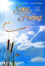 Gone Fishing (2008) кадры фильма смотреть онлайн в хорошем качестве