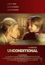 Смотреть «Unconditional» онлайн фильм в хорошем качестве