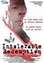 Intolerable Redemption (2004) трейлер фильма в хорошем качестве 1080p