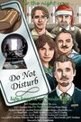 Смотреть «Do Not Disturb» онлайн фильм в хорошем качестве