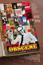 Смотреть «Obscene» онлайн фильм в хорошем качестве