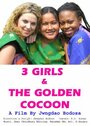 Смотреть «3 Girls and the Golden Cocoon» онлайн фильм в хорошем качестве